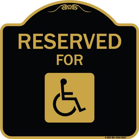 Signmission Designer Series-Graphic Handicapped Reserved Black & Gold, 18" x 18", BG-1818-9837 A-DES-BG-1818-9837